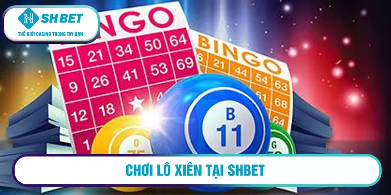Chơi lô xiên tại SHBET